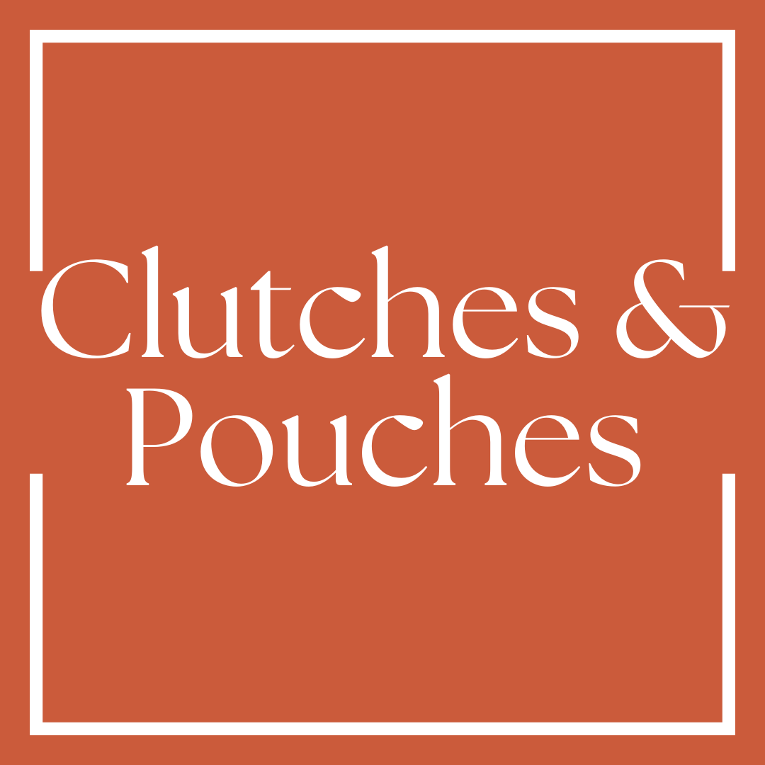 Clutches and Pouches