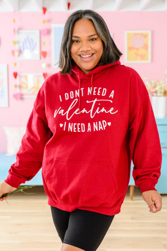 I Don’t Need A Valentine Hoodie - Womens